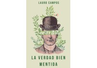 La verdad bien mentida (The well-lied truth)