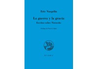 La guerra y la gracia. Escritos sobre Nietzsche (War and grace. Writings on Nietzsche)