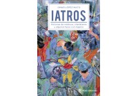 Iatros. Historias de médicos, charlatanes y algunos tipos con ingenio