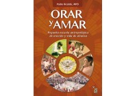 Orar y amar. Pequeña escuela antropológica de oración y vida de alianza (Praying and loving. Human school of prayer and a life of devotion)