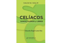 Celíacos sanos, plenos y libres (Healthy, full, and gluten free)