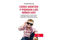 Cómo sienten y piensan los niños hoy. Recursos para la crianza, la educación y la clínica de niños y jóvenes