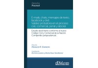 E-mails, chats, mensajes de texto, facebook y dvd. Validez probatoria en el proceso civil, comercial, penal y laboral