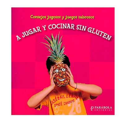 A jugar y cocinar sin gluten (Playing and cooking gluten free)