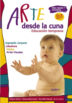 Arte desde la cuna. De 0 a 3 años (Art from the cradle. From 0 to 3 years)