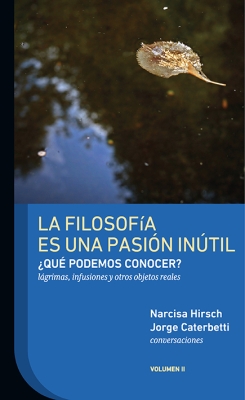 ¿Qué podemos conocer? Lágrimas, infusiones y otros objetos reales (What can we learn? Tears, teas, and other real objects)