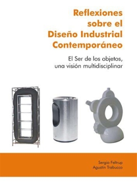 Reflexiones sobre el diseño industrial contemporáneo (Reflections on contemporary industrial design)