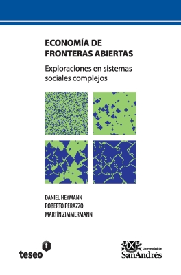 Economía de fronteras abiertas. Exploraciones en sistemas sociales complejos (Economy of open borders. An exploration of complex social systems)