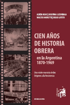 Cien años de historia obrera en la Argentina (1870-1969) (One hundred years of worker’s history in Argentina ((1870-1969)))