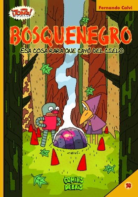 Bosquenegro: esa cosa rara que cayó del cielo (Black forest: the strange thing that fell from the sky)