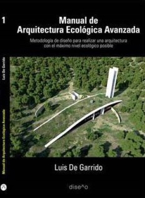 Manual de arquitectura ecológica avanzada (Advanced ecological architecture manual)