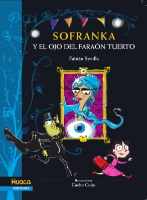 Sofranka y el ojo del faraón tuerto. A partir de 10 años (Sofranka and the one-eyed pharaoh. For ages 10 and up)