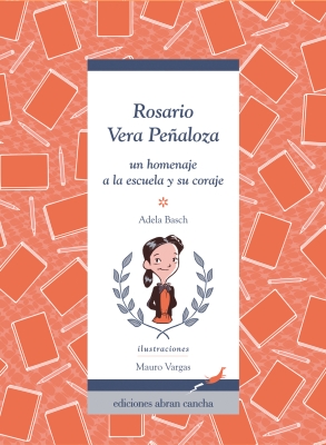 Rosario Vera Peñaloza: un homenaje a la escuela y su coraje