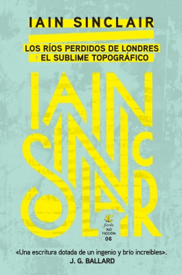 Los ríos perdidos de Londres y El sublime topográfico (The lost rivers of London and The topographic sublime)