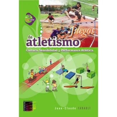 Juegos de atletismo. Cultura, sensibilidad y rendimiento atlético. De 3 a 12 años