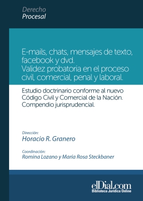 E-mails, chats, text messages, Facebook, DVDs. Validity of evidence in civil, commercial, penal, and labor law