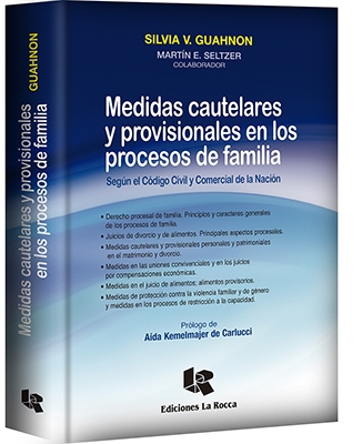 Medidas cautelares y provisionales en los procesos de familia. Según el Código Civil y Comercial de la Nación