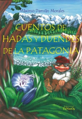 Cuentos de hadas y duendes de la Patagonia (Patagonian tales of fairies and elves)