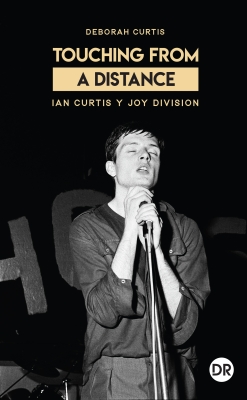 Touching from a Distance. Ian Curtis and Joy Division