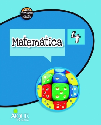 Matemática 4. Nuevo el mundo en tus manos (Mathematics 4. A new world in your hands)